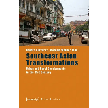 Southeast Asian Transformations: Urban and Rural Developments in the 21st Century