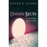 Unsafe Sects: Understanding Religious Cults