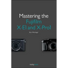 Mastering the Fujifilm X-E1 and X-Pro1