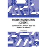 Preventing Industrial Accidents: Reappraising H. W. Heinrich - More Than Triangles and Dominoes
