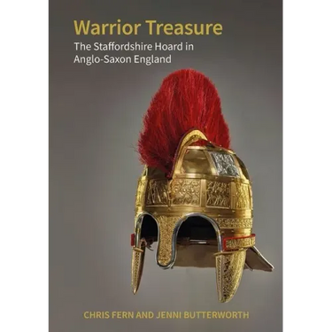 Warrior Treasure: The Staffordshire Hoard in Anglo-Saxon England