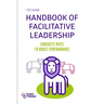 Handbook of Facilitative Leadership: Concrete ways to boost performance