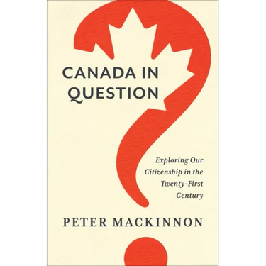 Canada in Question: Exploring Our Citizenship in the Twenty-First Century