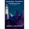 Capitalism, Socialism, and Democracy (Second Edition Text)