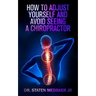 How to adjust yourself and avoid seeing a chiropractor