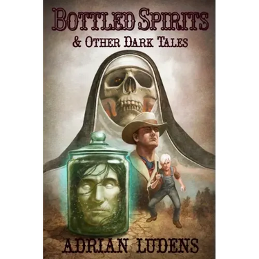 Bottled Spirits & Other Dark Tales