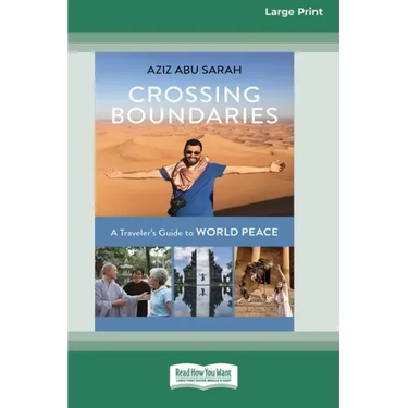 Crossing Boundaries: A Traveler's Guide to World Peace (16pt Large Print Edition)