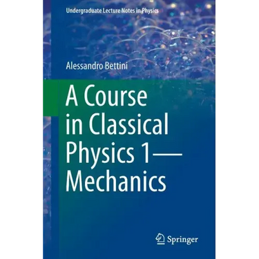 A Course in Classical Physics 1--Mechanics