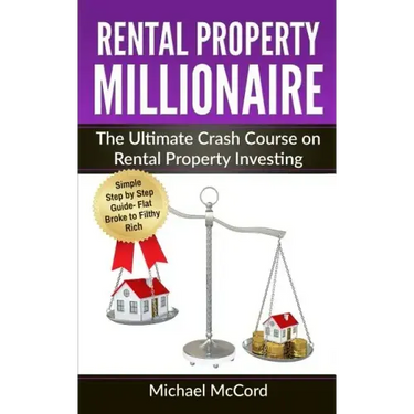 Rental Property Millionaire: The Ultimate Crash Course on Rental Property Investing