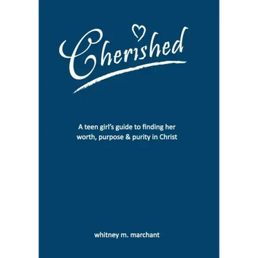 Cherished: A Teen Girl's Guide to Finding Her Worth, Purpose, and Purity in Christ