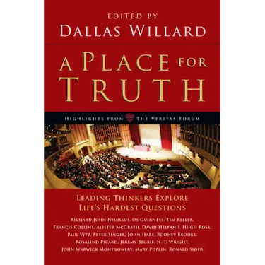 A Place for Truth: Leading Thinkers Explore Life's Hardest Questions