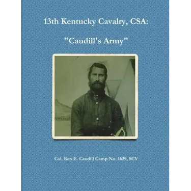 13th Kentucky Cavalry, C.S.A.: Caudill's Army