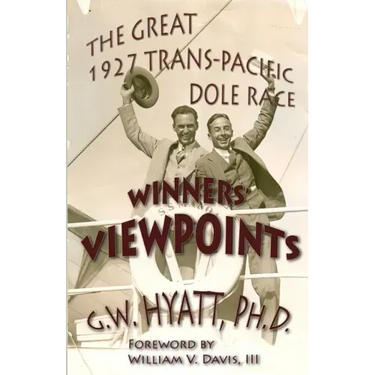 Winners' Viewpoints: The Great 1927 Trans-Pacific Dole Race