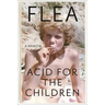 Acid for the Children: A Memoir