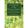 A Grammar of the Homeric Dialect, Second Edition, Revised and Enlarged
