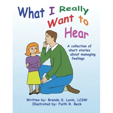 What I Really Want to Hear: A collection of short stories about managing feelings