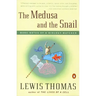 The Medusa and the Snail: More Notes of a Biology Watcher