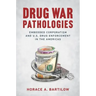 Drug War Pathologies: Embedded Corporatism and U.S. Drug Enforcement in the Americas