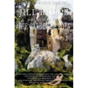 The Garden Of Eden: A clairvoyantly recieved book on the vibrational healing powers of essential oils.