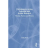 Participatory Action Learning and Action Research: Theory, Practice and Process