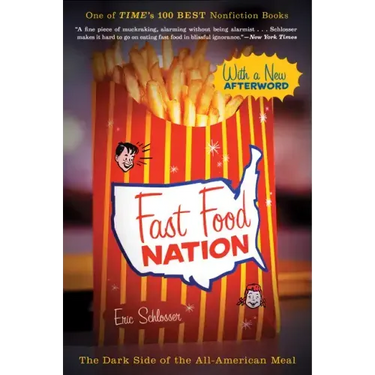 Fast Food Nation: The Dark Side of the All-American Meal