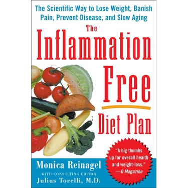 The Inflammation-Free Diet Plan: The scientific way to lose weight, banish pain, prevent disease, and slow aging