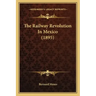 The Railway Revolution in Mexico (1895)