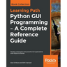 Python GUI Programming - A Complete Reference Guide