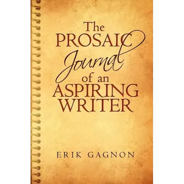 The Prosaic Journal of an Aspiring Writer