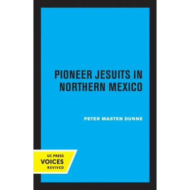 Pioneer Jesuits in Northern Mexico