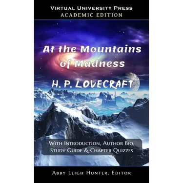 At the Mountains of Madness (Academic Edition: With Introduction, Author Bio, Study Guide & Chapter Quizzes