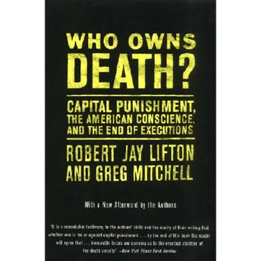 Who Owns Death?: Capital Punishment, the American Conscience, and the End of Executions