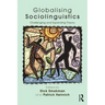 Globalising Sociolinguistics: Challenging and Expanding Theory