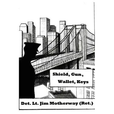 Shield, Gun, Wallet, Keys: One Cop's Story