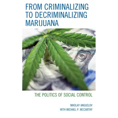 From Criminalizing to Decriminalizing Marijuana: The Politics of Social Control