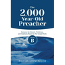 The 2,000 Year-Old Preacher: Cycle B Sermons for Advent, Christmas, and Epiphany Based on the Gospel Texts