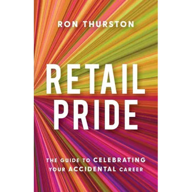 Retail Pride: The Guide to Celebrating Your Accidental Career