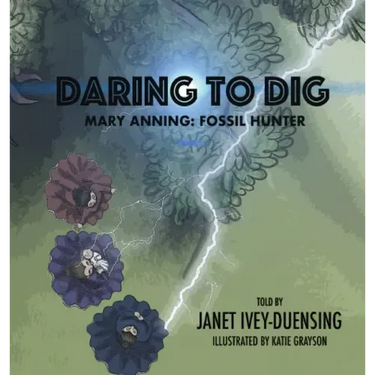 Daring to Dig: Mary Anning: Fossil Hunter