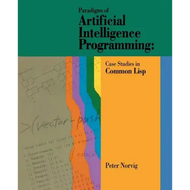 Paradigms of Artificial Intelligence Programming: Case Studies in Common LISP