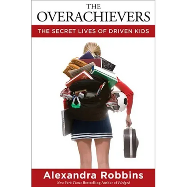The Overachievers: The Secret Lives of Driven Kids