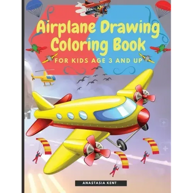 Airplane Drawing Coloring Book for Kids Aged 3 and UP: Amazing Illustrations to Draw and Color Including Planes, Helicopters and Air Balloons