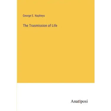 The Trasmission of Life