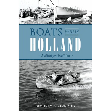 Boats Made in Holland: A Michigan Tradition