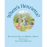Where's Henrietta? (Book 3 in the Henrietta, the Loveable Woodchuck Series)