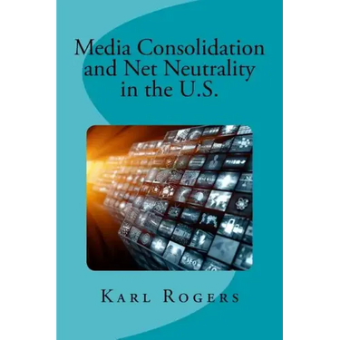 Media Consolidation and Net Neutrality in the U.S.