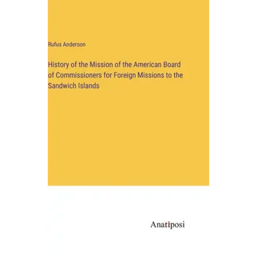 History of the Mission of the American Board of Commissioners for Foreign Missions to the Sandwich Islands