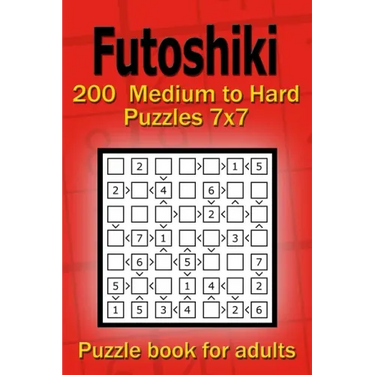 Futoshiki puzzle book for adults: 200 Medium to Hard Puzzles 7x7