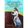 Jesus Christ Our Complete Offering: How the Levitical Offerings Foreshadowed Christ