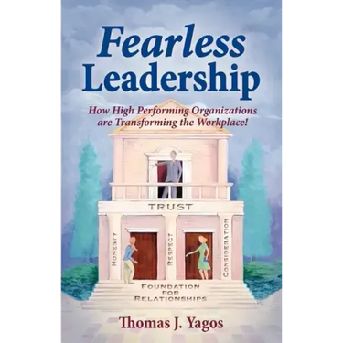 Fearless Leadership How High Performing Organizations Are Transforming the Workplace!