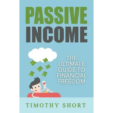 Passive Income: The Ultimate Guide to Financial Freedom